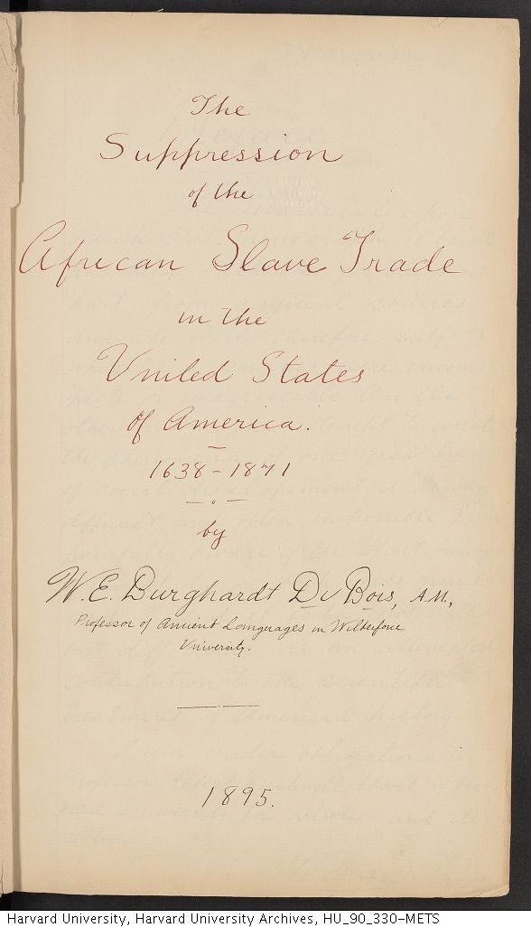 Cover page of W. E. B. Du Bois' Harvard dissertation " The suppression of the African slave trade in the United States of America, 1638-1871."