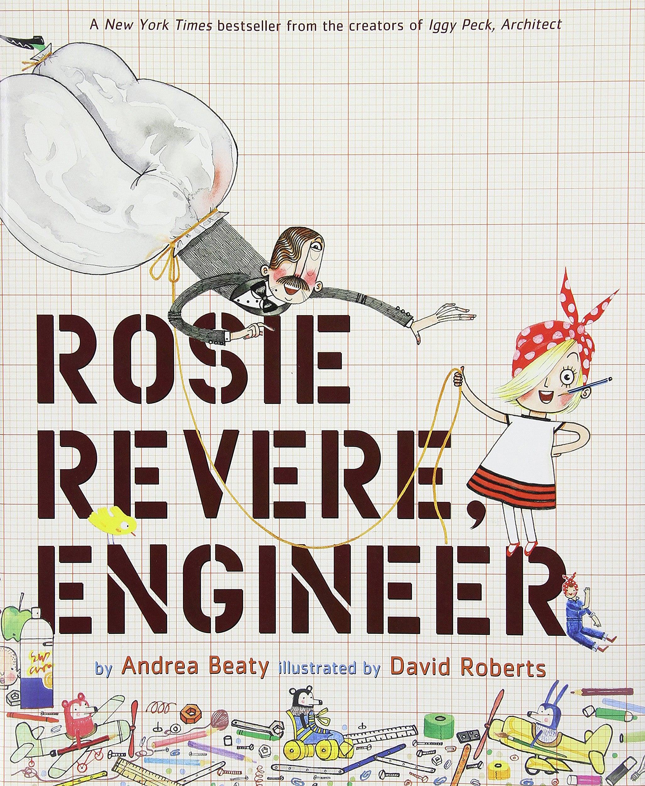 Cover of “Rosie Revere, Engineer” by Andrea Beaty.