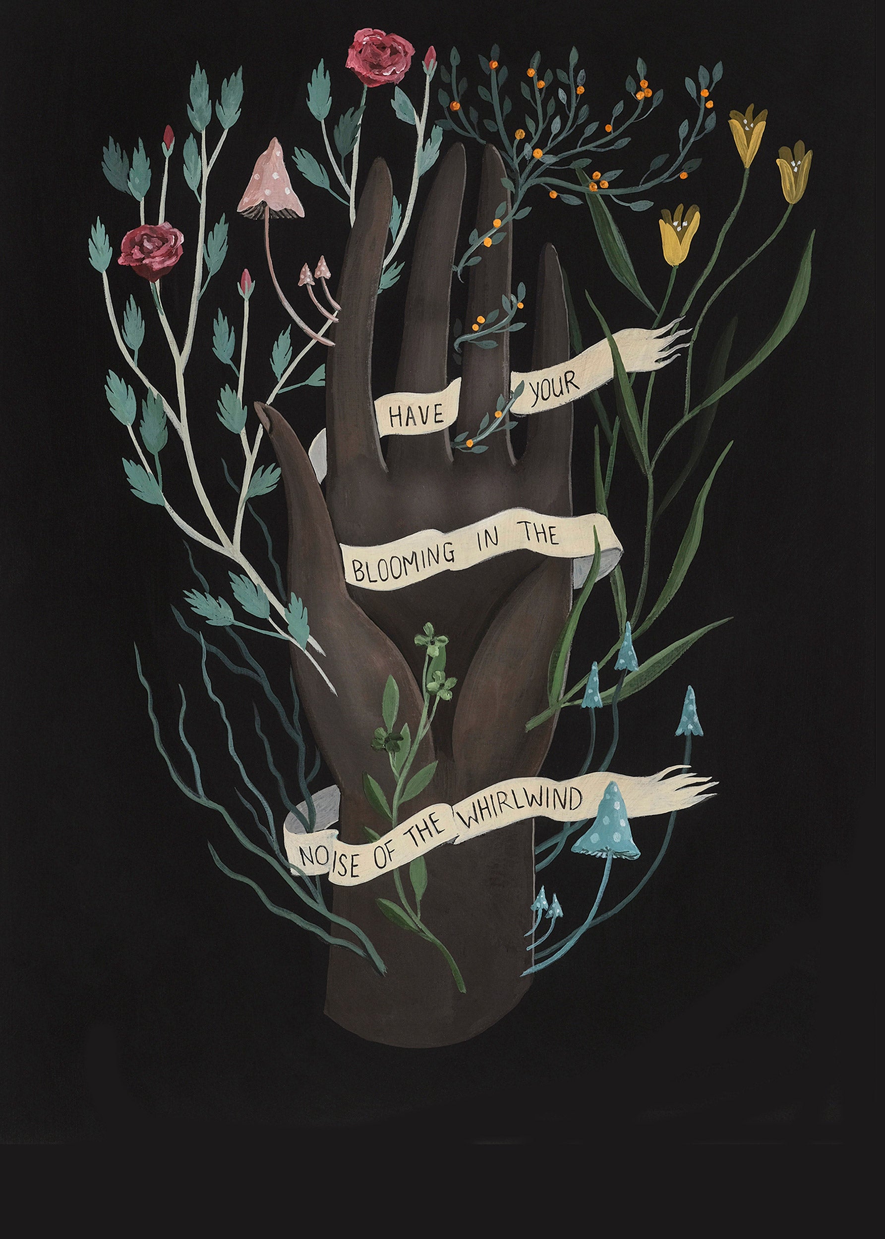 Illustration of tree forming a hand draped in banner that says "Have your blooming in the noise of the whirlwind."