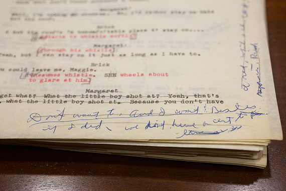 A 1962 promptbook, the copy of the stage script edited for publication in book form, for Williams’ Pulitzer Prize-winning play “Cat on a Hot Tin Roof.” At the bottom of one page Williams continued to tinker with dialogue for the play’s hardened protagonist Maggie.