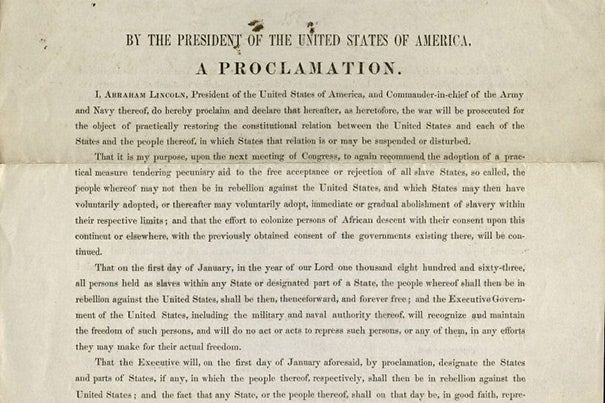 The Emancipation Proclamation, issued on Jan. 1, 1863. 