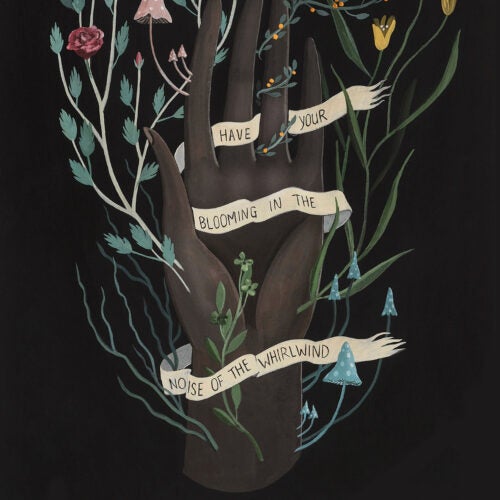 Illustration of tree forming a hand draped in banner that says "Have your blooming in the noise of the whirlwind."