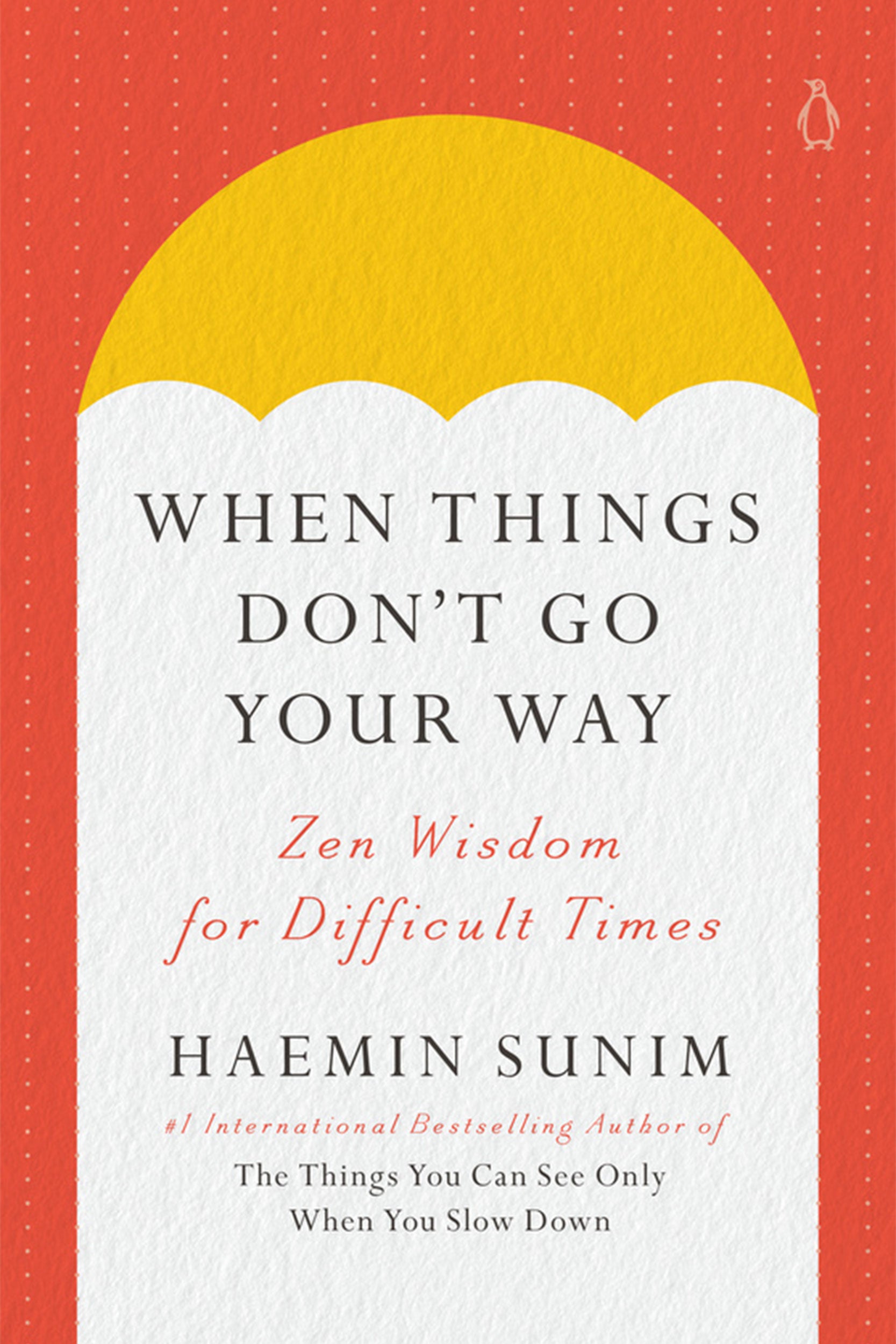 Cover of ‘When Things Don’t Go Your Way’ by Haemin Sunim.