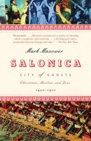Book cover: "Salonica, City of Ghosts: Christians, Muslims and Jews, 1430‒1950."
