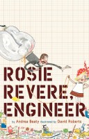 Book cover: Rosie Revere, Engineer