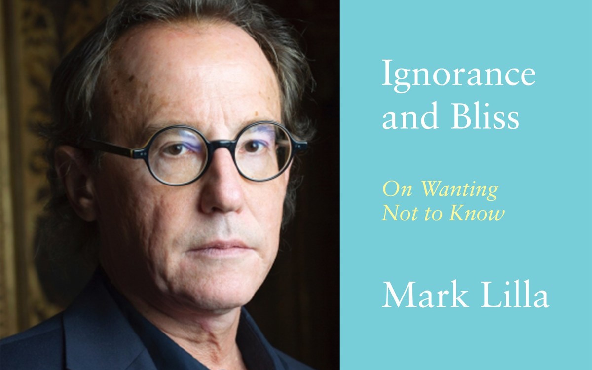 Book cover: "Ignorance and Bliss: On Wanting Not to Know" and headshot of author Mark Lilla.