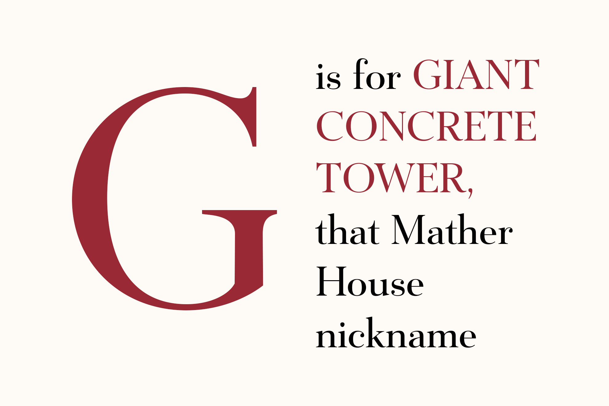 G is for Giant Concrete Tower, that Mather House nickname.