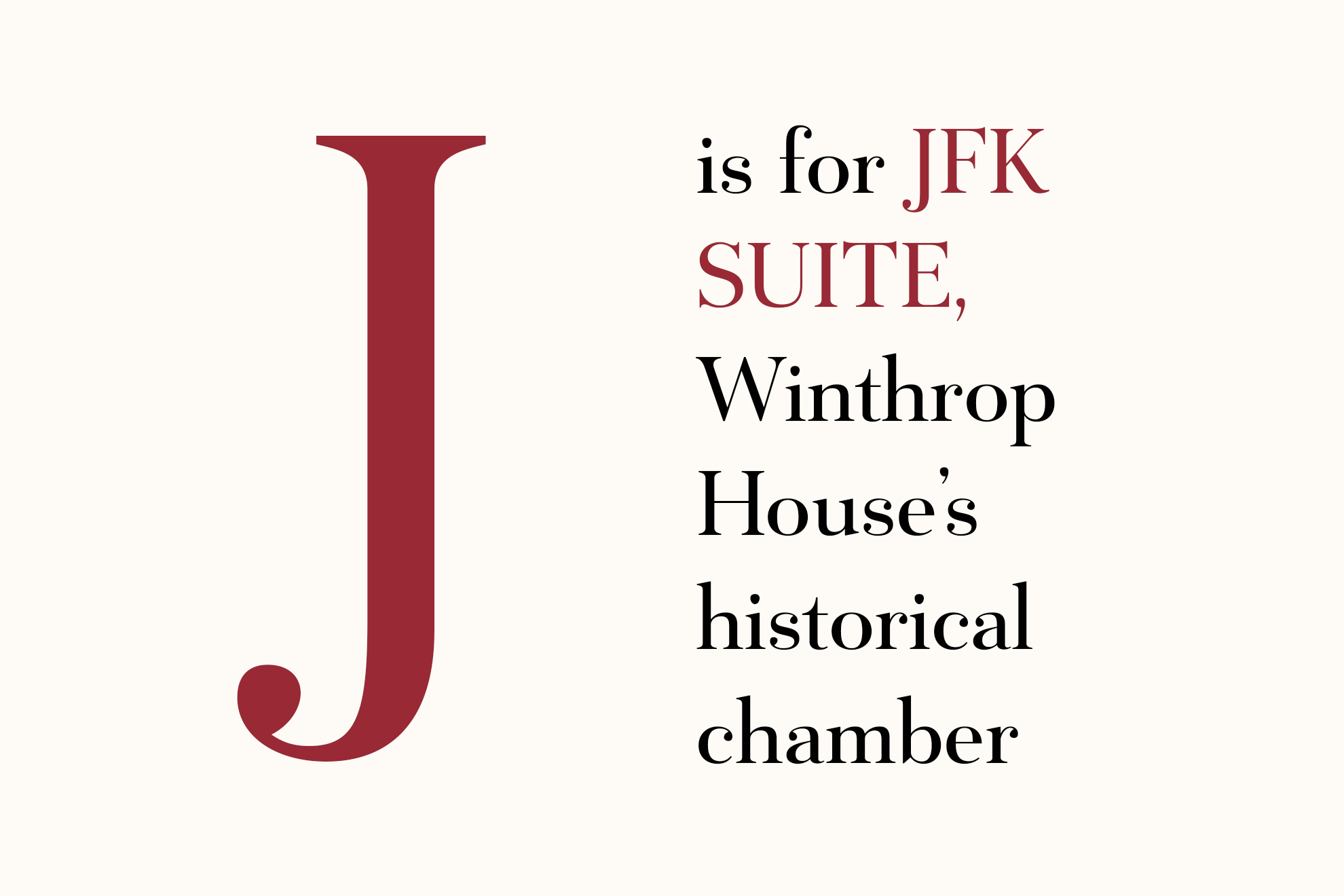 J is for JFK SUITE, Winthrop House’s historical chamber.