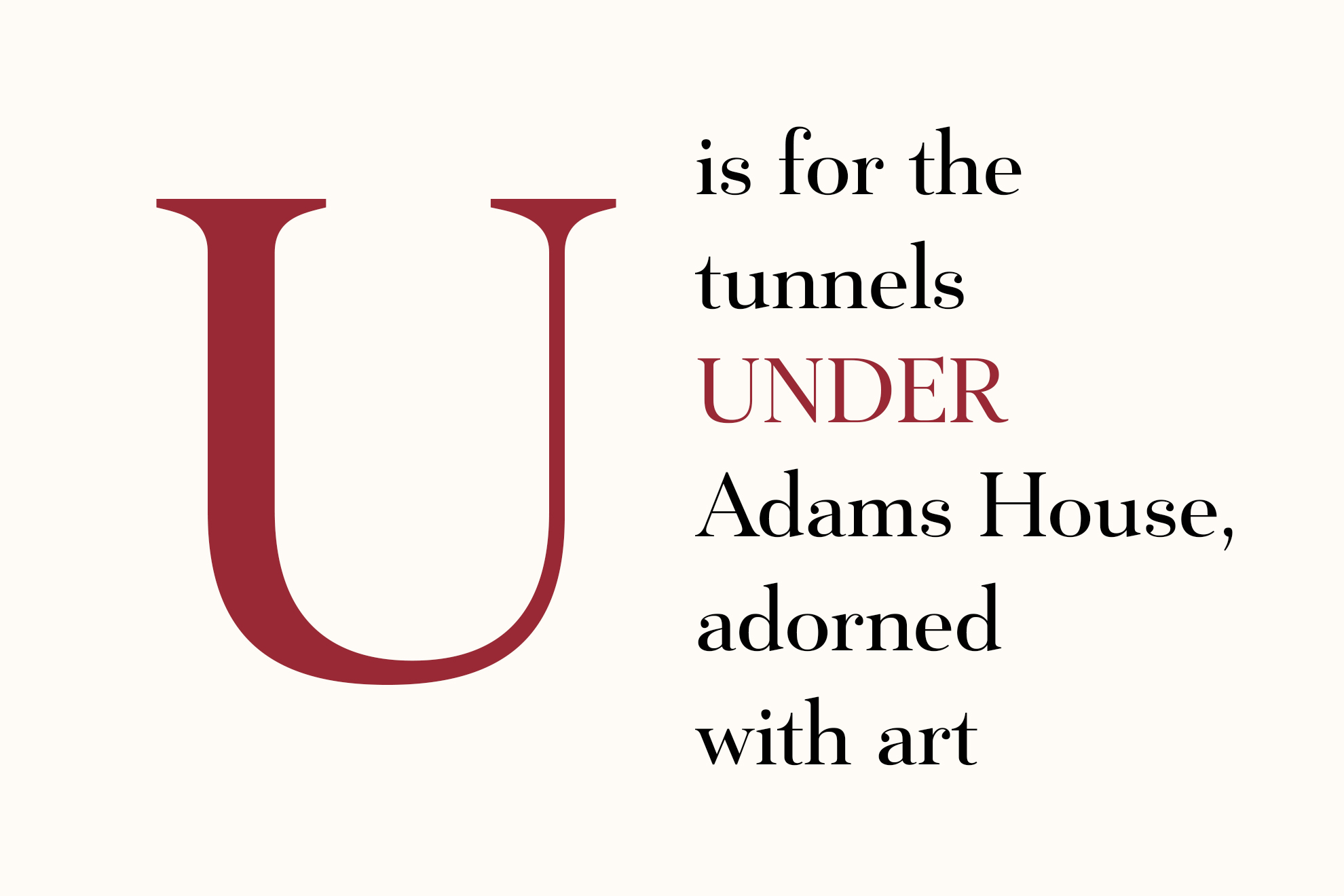 U is for the tunnels Under Adams House, adorned with art.